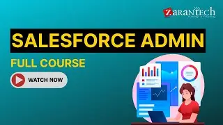 Salesforce Admin Full Course | ZaranTech