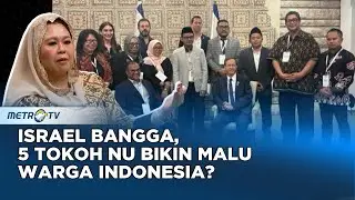 Israel Bangga, 5 Tokoh NU Bikin Malu Warga Indonesia? #KONTROVERSI