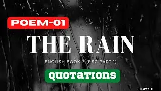 Poem no 01 THE RAIN Quotations, English book 3 F.Sc part1 (1st Year)