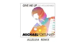 Michael Fortunati - Alleluia Remix