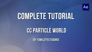 After Effects Tutorial CC Particle World(Tamil)