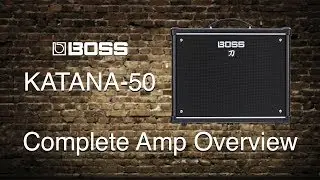 Boss Katana-50  - Complete Amp Overview