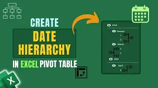 Create Date Hierarchy in Excel Pivot Table