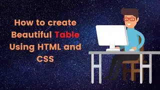 How to Design a Beautiful Table using HTML & CSS