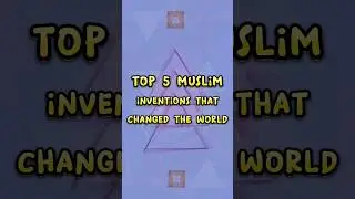 Muslim Inventions That Changed the World#shorts #viral #top5