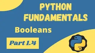 Python Booleans - Python Fundamentals 1.4