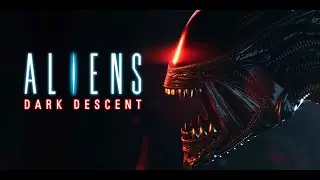 Дэд Хиллз и Королева Ксеноморфов. Aliens: Dark Descent [Часть 1]