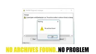 NO ARCHIVES FOUND..WINRAR..NO PROBLEM..{2018}