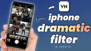 How To Add iPhone Dramatic Filter In Android VN - Video Editor App || iPhone Editing Effect