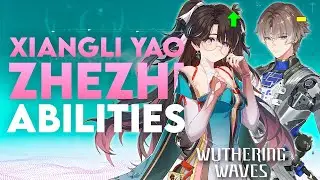 ZHEZHI & XIANGLI YAO ABILITIES EXPLAINED In Wuthering Waves