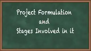 Project Formulation and Stages Involved in it - Construction Projects and Report Preparation