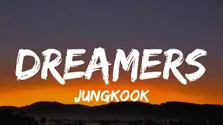 Jungkook - Dreamers (Lyrics) ft. Fahad Al Kubaisi | 