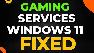 Gaming Services Windows 11 Not Working