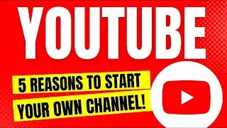 5 Reasons to Start YOUR YouTube Channel in 2023 (PASSIVE INCOME)