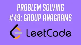 Leetcode Q49: Group Anagrams