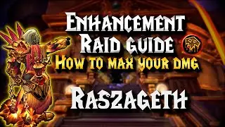 Enhancement Shaman - Raid guide Pt. 3 Raszageth - Builds Tips & Tricks | Vault of the Incarnates