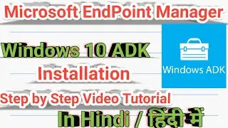 05-Windows 10 ADK Installation | MECM/SCCM/MEM 2002 | Microsoft  Endpoint Configuration Manager