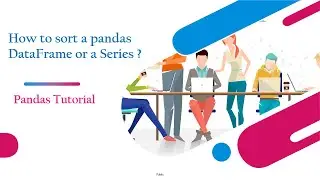 How to sort a pandas DataFrame or a Series ? | Pandas sort_values() | Pandas Tutorial for Beginners