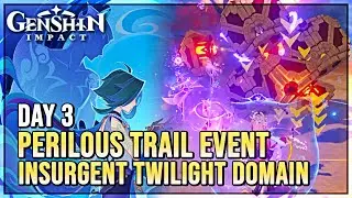 Perilous Trail Event Day 3 (Insurgent Twilight Domain) - Genshin Impact 2.7