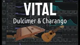 How to: Dulcimer & Charango (zithers and lutes) in Vital - Sound Design Tutorial