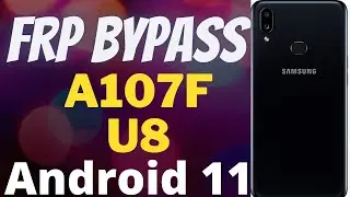 Samsung A10s(A107f) u8  android 11 frp bypass 2022