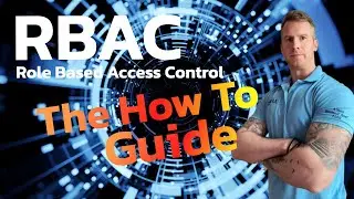 The How To Guide on Role Based Access Control (RBAC)