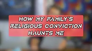 How My Family's Religious Conviction Haunts Me | Ep 50 | Moral Combat