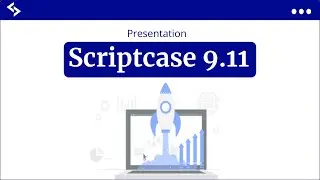 Scriptcase - Live Presentation Video: Version 9.11