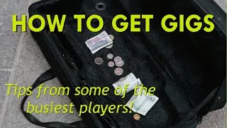 How To Get Gigs (And Keep Getting Them!)