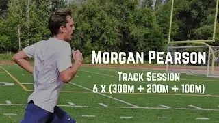 Morgan Pearson - Track Session (6 x 300m, 200m, 100m)