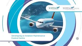 Developing an Aviation Maintenance Control Centre Online Course Introduction - Sofema Online