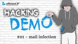 Hacking Video #1 - Mail infection: Protect users against malicious DNS activity with DNS Firewall