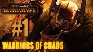 WARRIORS OF CHAOS CAMPAIGN - Total War: Warhammer #1