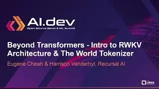 Beyond Transformers - Intro to RWKV Architecture & The World To... Eugene Cheah & Harrison Vanderbyl