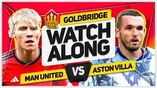 MANCHESTER UNITED vs ASTON VILLA Live with MARK GOLDBRIDGE