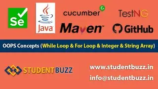 OOPS Concepts (While loop & For loop & Integer & String Array) || Selenium WebDriver || StudentBuzz