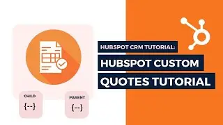 HubsPot CRM Tutorial: How To Create A Child Theme, Edit and Manage Hubspot Quote Template