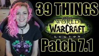 39 Things About 7.1| Karazhan | Trial of Valor | 39 Things | TradeChat