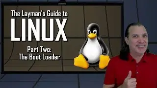 The Layman's Guide to Linux: The Boot Loader