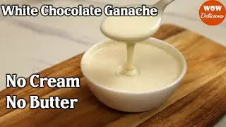 2 Ingredient White Chocolate Ganache | No Cream, No Butter | White Chocolate Ganache Recipe