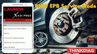 BMW EPB Service Mode | Electronic Parking Brake Workshop Mode | Launch X431 ThinkDiag