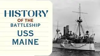 History of the Battleship, USS Maine