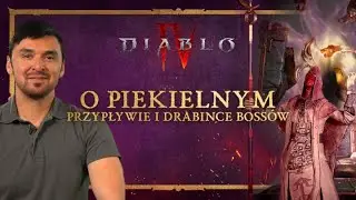 Diablo IV | Co warto wiedzieć o Piekielnym Przypływie 2.0 i drabince bossów