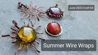 June 2023 Craft Along Projects: Solar Themed Wire Wraps!