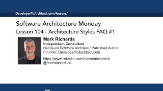 Lesson 104 - Architecture Styles FAQ #1