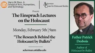 Father Patrick Desbois: The Research Behind The Holocaust By Bullets