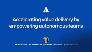 Accelerating value delivery by empowering autonomous teams | Team '23 | Atlassian