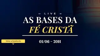 Evento - Bases da Fé Cristã - Pastor Josué Brandão