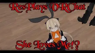 ResPlays VRChat: My Loli Daughter Loves Me!?