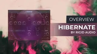 Walkthrough: Hibernate VST by Rigid Audio